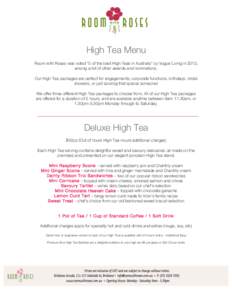    High Tea Menu Room with Roses was voted “5 of the best High Teas in Australia” by Vogue Living in 2012, among a list of other awards and nominations. Our High Tea packages are perfect for engagements, corporate f