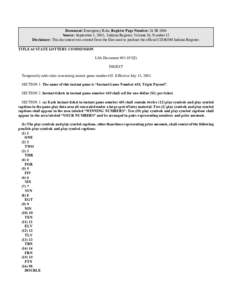 Document: Emergency Rule, Register Page Number: 26 IR 3886 Source: September 1, 2003, Indiana Register, Volume 26, Number 12 Disclaimer: This document was created from the files used to produce the official CD-ROM Indian