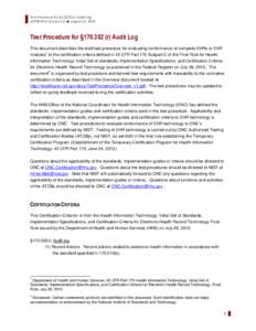 Test Procedure for §[removed]r Audit Log APPROVED Version 1.0  August 13, 2010 Test Procedure for §[removed]r) Audit Log This document describes the draft test procedure for evaluating conformance of complete EHRs or