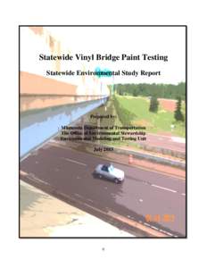 Statewide Vinyl Bridge Paint Testing Statewide Environmental Study Report Prepared by: Minnesota Department of Transportation The Office of Environmental Stewardship