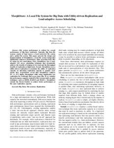 MorphStore: A Local File System for Big Data with Utility-driven Replication and Load-adaptive Access Scheduling Eric Villasenor, Timothy Pritchett, Jagadeesh M. Dyaberi*, Vijay S. Pai, Mithuna Thottethodi Electrical and