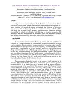 Proc. National Conf. on Beach Preservation Technology, FSBPA, January 23-25, 2002, Biloxi, MS  Formulation of a Rip Current Predictive Index Using Rescue Data Jason Engle*, James MacMahan, Robert J. Thieke, Daniel M Hane