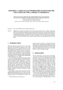 BUILDING A LARGE-SCALE INFORMATION SYSTEM FOR THE EDUCATION SECTOR: A PROJECT EXPERIENCE Pawel Gruszczynski, Bernard Lange, Michal Maciejewski, Cezary Mazurek, Krystian Nowak, Stanislaw Osinski, Maciej Stroinski, Andrzej