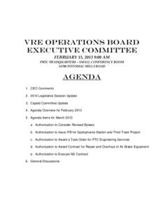 VRE OPERATIONS BOARD Executive committee FEBRUARY 15, 2013 9:00 AM PRTC HEADQUARTERS – SMALL CONFERENCE ROOM[removed]POTOMAC MILLS ROAD