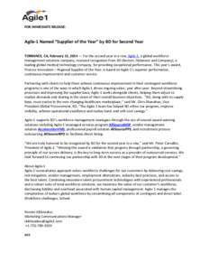 FOR IMMEDIATE RELEASE:  Agile-1 Named “Supplier of the Year” by BD for Second Year TORRANCE, CA, February 12, 2014 — For the second year in a row, Agile-1, a global workforce management solutions company, received 