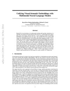 arXiv:1411.2539v1 [cs.LG] 10 Nov[removed]Unifying Visual-Semantic Embeddings with Multimodal Neural Language Models  Ryan Kiros, Ruslan Salakhutdinov, Richard S. Zemel