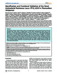 Identification and Functional Validation of the Novel Antimalarial Resistance Locus PF10_0355 in Plasmodium falciparum Daria Van Tyne1., Daniel J. Park2,3., Stephen F. Schaffner2., Daniel E. Neafsey2., Elaine Angelino4,5