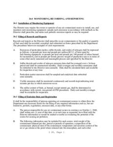 26.0 MONITORING, RECORDING, AND REPORTING 26.1 Installation of Monitoring Equipment The Director may require the owner or operator of any air contaminant source to install, use, and maintain such monitoring equipment; sa