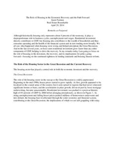The Role of Housing in the Economic Recovery and the Path Forward Jason Furman Real Estate Roundtable April 29, 2014 Remarks as Prepared Although historically housing only represents about 4 percent of the economy, it pl