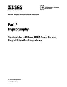 Part 7: Hypsography, Standards for USGS and USDA Forest Service Single Edition Quadrangle Maps (5/03)