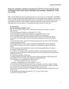 AGENDA ITEM #6 Request for preliminary adoption of amendments to 312 IAC 9-12 governing the special circumstances hunter safety card for individuals with a disability; Administrative Cause No. 14-141D  This year, the Ind