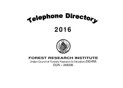 2016  FOREST RESEARCH INSTITUTE (Indian Council of Forestry Research & Education) DEHRA DUN – 248006