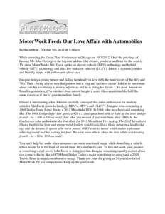 MotorWeek Feeds Our Love Affair with Automobiles By Steve Kibler, October 5th, 2012 @ 3:46 pm While attending the Green Fleet Conference in Chicago on[removed], I had the privilege of hearing Mr. John Davis give the key