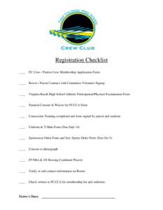 Registration Checklist ____ FC Crew / Patriot Crew Membership Application Form ____ Rower / Parent Contract with Committee Volunteer Signup  ____ Virginia Beach High School Athletic Participation/Physical Examination For