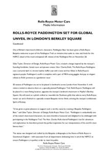 Rolls-Royce Motor Cars Media Information ROLLS-ROYCE PADDINGTON SET FOR GLOBAL UNVEIL IN LONDON’S BERKLEY SQUARE Goodwood