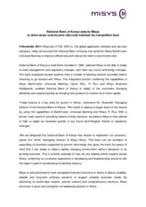 National Bank of Kenya selects Misys to drive down cost/income ratio and maintain its competitive lead 4 November 2011: Misys plc (FTSE: MSY.L), the global application software and services company, today announced that 