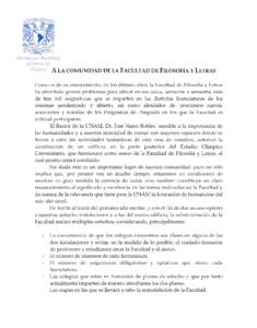 Como es de su conocimiento, en los últimos años, la Facultad d e Filos ofía y Letras ha afrontado graves problemas para ubicar en sus aulas, semestre a semestre, má s de tres mil asi gnaturas qu e se imparten en las 