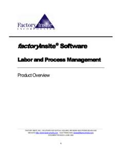 factoryInsite® Software Labor and Process Management Product Overview FACTORY INSITE, INC., 246 S RIVER AVE SUITE 64, HOLLAND, MICHIGAN[removed]PHONE[removed]WEB SITE http://www.factoryinsite.com ELECTRONIC MAIL Sale
