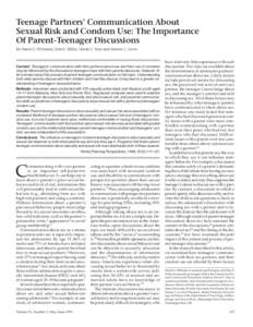 Teenage Partners’ Communication About Sexual Risk and Condom Use: The Importance Of Parent-Teenager Discussions By Daniel J. Whitaker, Kim S. Miller, David C. May and Martin L. Levin  Context: Teenagers’ communicatio