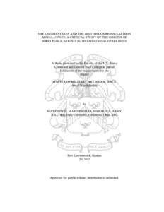 THE UNITED STATES AND THE BRITISH COMMONWEALTH IN KOREA, [removed]: A CRITICAL STUDY OF THE ORIGINS OF JOINT PUBLICATION 3-16, MULTINATIONAL OPERATIONS A thesis presented to the Faculty of the U.S. Army Command and General