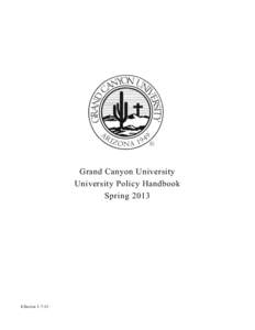 Grand Canyon University University Policy Handbook Spring 2013 Effective[removed]