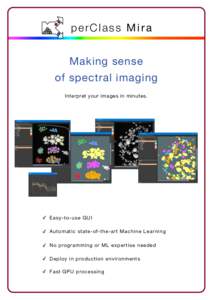 perClass Mira Making sense of spectral imaging Interpret your images in minutes.  ✓ Easy-to-use GUI