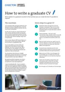 How to write a graduate CV We’ve spoken to a graduate recruiter to find out how you can create the best CV possible to impress. The essentials