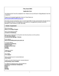 Tilley Award 2005 Application form The following form must be competed in full. Failure to do so will result in disqualification from the competition. Please send competed application forms to Tricia Perkins at patricia.