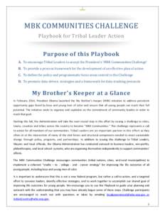 MBK COMMUNITIES CHALLENGE Playbook for Tribal Leader Action Purpose of this Playbook A. To encourage Tribal Leaders to accept the President’s ‘MBK Communities Challenge’ B. To provide a process framework for the de