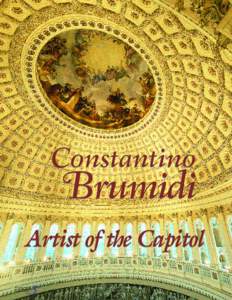 Front Cover: View of the Capitol Rotunda--Constantino Brumidi Artist of the Capitol