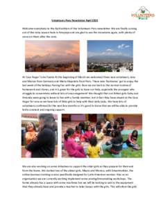 Volunteers Peru Newsletter April 2015 Welcome everybody to the April edition of the Volunteers Peru newsletter. We are finally coming out of the rainy season here in Arequipa and are glad to see the mountains again, with