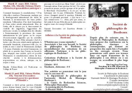 Mardi 25 mars 2014, Salons Mollat, 18h, Mireille Delmas-Marty «Résister,responsabiliser,anticiper » Comment humaniser la mondialisation ? D’un côté,celle-ci renforce l’humanisme juridique par