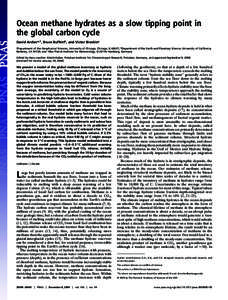 Ocean methane hydrates as a slow tipping point in the global carbon cycle David Archera,1, Bruce Buffettb, and Victor Brovkinc aDepartment of the Geophysical Sciences, University of Chicago, Chicago, IL 60637; bDepartmen