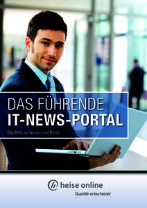 DAS FÜHRENDE IT-NEWS-PORTAL © nyul - Fotolia.com Das Netz an Wissen und News