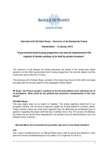 Interview with Christian Noyer – Governor of the Banque de France Handelsblatt – 13 January 2015 “A government bond buying programme can only be implemented if the majority of bonds continue to be held by private i