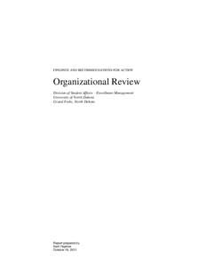 FINDINGS AND RECOMMENDATIONS FOR ACTION  Organizational Review Division of Student Affairs – Enrollment Management University of North Dakota Grand Forks, North Dakota