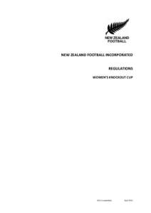 NEW ZEALAND FOOTBALL INCORPORATED REGULATIONS WOMEN’S KNOCKOUT CUP 2015 Competition