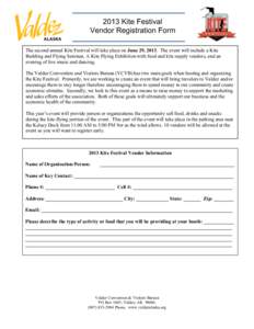 2013 Kite Festival Vendor Registration Form The second annual Kite Festival will take place on June 29, 2013. The event will include a Kite Building and Flying Seminar, A Kite Flying Exhibition with food and kite supply 