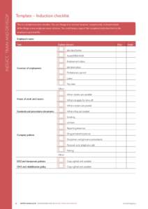 INDUCT, TRAIN AND DEVELOP  Template – Induction checklist This is a sample induction checklist. You can change it to suit your business’ requirements; it should include all the things a new employee needs to know. Yo