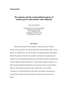 Research Paper  Perceptions and the social-political aspects of nuclear power and nuclear waste disposal. James David Ballard California State University Northridge