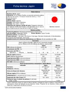 Ficha técnica: Japón Datos básicos Nombre oficial: Japón Ubicación: en el Océano Pacífico, al este del continente asiático (diferencia de horario:+ 15 horas en horario de invierno y + 14 en horario de verano).