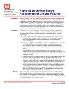 Rapid Geotechnical-Based Assessment of Ground Failures Description Research engineers at the ERDC-Geotechnical and Structures Laboratory have worldwide expertise in providing geotechnical engineering-based assessment of 