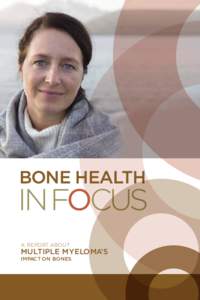 A Report about  Multiple Myeloma’s Impact on Bones  BONE HEALTH