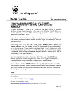 Media Release  For immediate release FINLAND’S ANNOUNCEMENT ON NEW CLIMATE LEGISLATION ADDS TO GLOBAL CLIMATE CHANGE