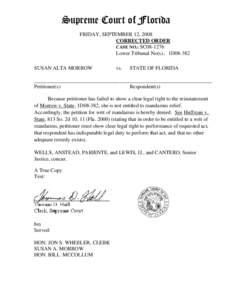 Supreme Court of Florida FRIDAY, SEPTEMBER 12, 2008 CORRECTED ORDER CASE NO.: SC08-1276 Lower Tribunal No(s).: 1D08-382 SUSAN ALTA MORROW