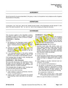 Dwelling Property 2 Broad Form Ed[removed]AGREEMENT We will provide the insurance described in this policy in return for the premium and compliance with all applicable provisions of this policy.