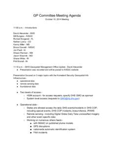 GP Committee Meeting Agenda October 10, 2014 Meeting 11:00 a.m. – Introductions David Alexander - DHS Bill Burgess - NSGIC