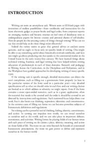 INTRODUCTION Writing can seem an amorphous task. Writers seem to fill blank pages with inventions of endless possibilities—from cookbooks and instructions for the latest electronic gadget to prayer books and legal code