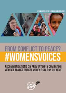 A publication by the European Women’s Lobby  From conflict TO peace? #womensvoices Recommendations on PREVEnting & combating