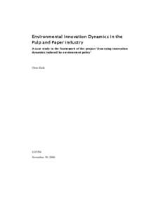 Environmental Innovation Dynamics in the Pulp and Paper industry A case study in the framework of the project ‘Assessing innovation dynamics induced by environment policy’  Onno Kuik